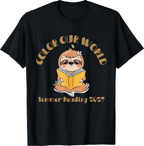Color Our World Summer 2025 Summer Reading Program Sloth T-Shirt Unisex S-5XL Hot Trending Shirt ...