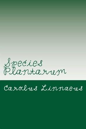 Species Plantarum: Carolus Linnaeus: 9781470072407: Amazon.com: Books