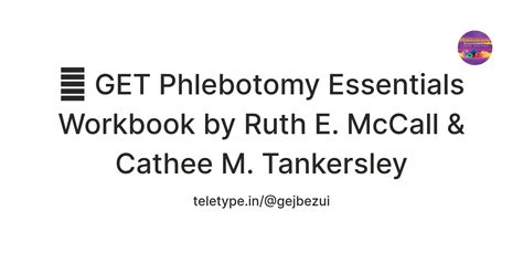 GET Phlebotomy Essentials Workbook by Ruth E. McCall & Cathee M ...
