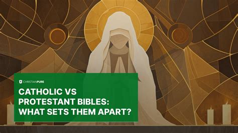 Catholic vs Protestant Bibles: What Sets Them Apart? | Christian Pure