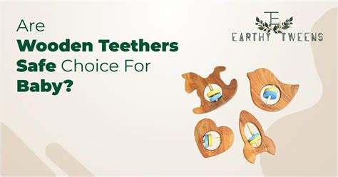 Are Wooden Teethers Safe Choice For Baby?