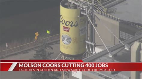 Molson Coors announces it will cut 400 jobs across company