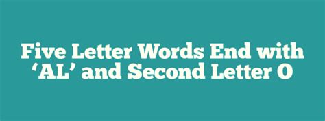 20+ 5-Letter Words Ending in AL and 2nd Letter O
