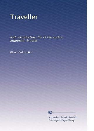 Traveller: with introduction, life of the author, argument, & notes ...