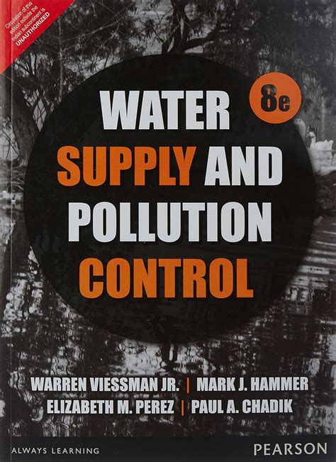 WATER SUPPLY AND POLLUTION CONTROL, 8 ED : Hammer/Perez/Vissman Jr ...