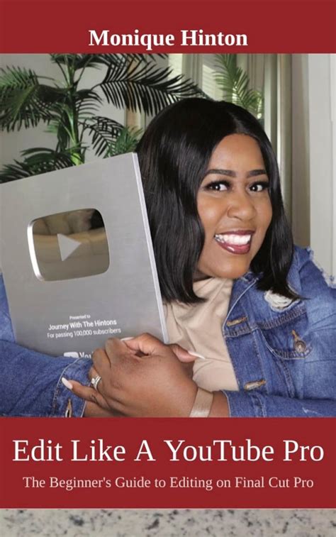 Edit Like A YouTube Pro: The Beginner's Guide to Editing on Final Cut ...