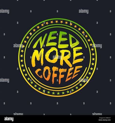 NEED MORE COFFEE, lettering typography in badge style design artwork ...