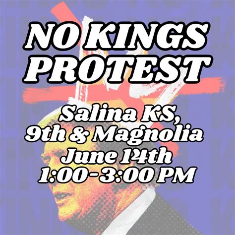 NO KINGS SALINA PROTEST, 9th and Magnolia Intersection Salina, KS 67401 ...