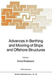 Advances in Berthing and Mooring of Ships and Offshore Structures: Buy ...