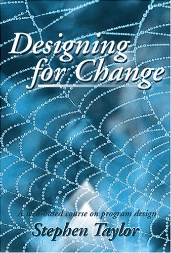 Buy Designing for Change: A Web-Based Course on Program Design Book ...