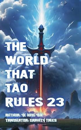 The World that Tao Rules, Volume 23 eBook : Tales, Gravity ...