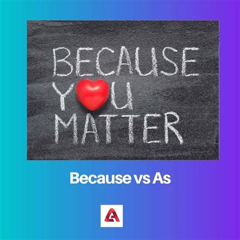 Because vs As: Difference and Comparison