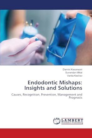 Buy Endodontic Mishaps: Insights and Solutions Book Online at Low ...