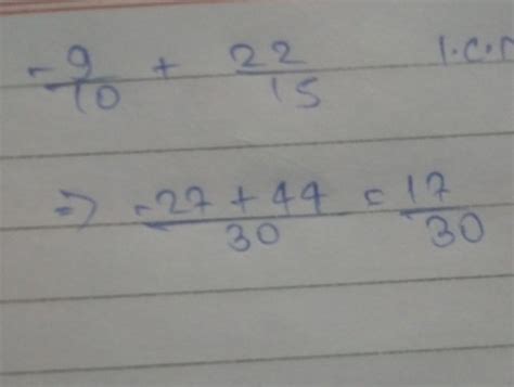 -9/10+22/15 answer in fraction form - Brainly.in