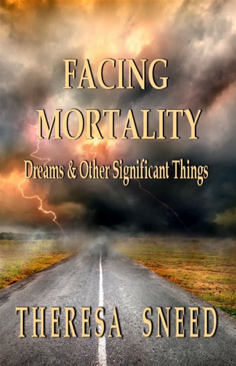 Facing Mortality: Dreams & Other Significant Things eBook : Sneed ...
