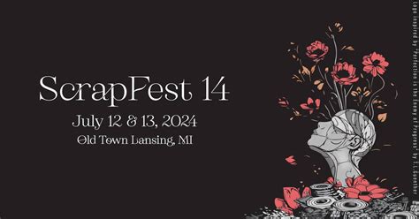 ScrapFest 14, Old Town, Lansing, Michigan, 12 July to 13 July ...