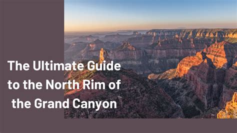 The Ultimate Guide to the North Rim of the Grand Canyon