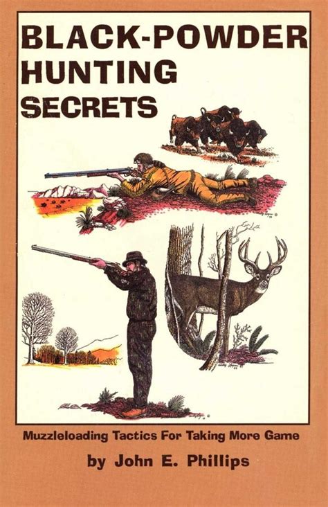 Black Powder Hunting Secrets eBook by John E. Phillips | Official ...