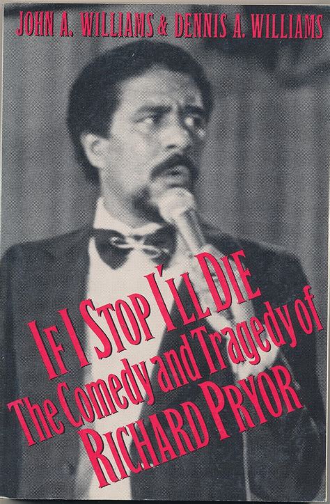 Buy If I Stop I'll Die: The Comedy and Tragedy of Richard Pryor Book ...