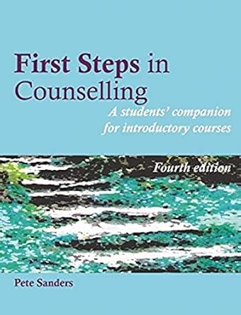 Buy First Steps in Counselling: A Students' Companion for Introductory ...