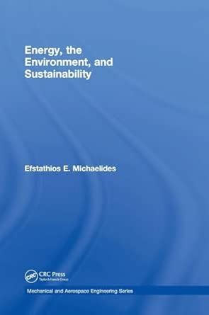 Energy, the Environment, and Sustainability (Mechanical and Aerospace ...