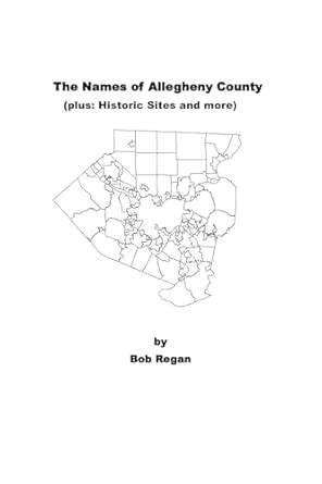 The Names of Allegheny County (plus: Historic Sites and More) eBook ...