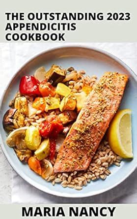 The Outstanding 2023 Appendicitis Cookbook : The ultimate book guide on ...