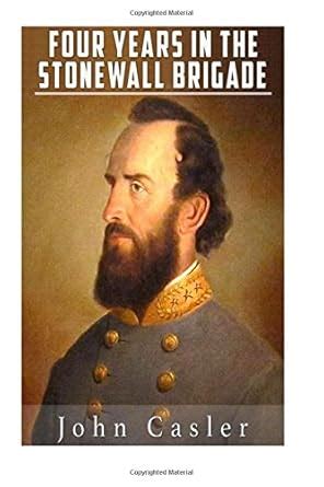 Buy Four Years in the Stonewall Brigade Book Online at Low Prices in ...