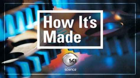 How It's Made: Season 14 Coming to Science Channel - canceled + renewed TV shows, ratings - TV ...