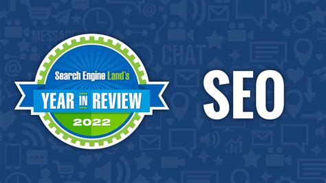 SEO 2022 in review: E-E-A-T, AI, Search Essentials and more