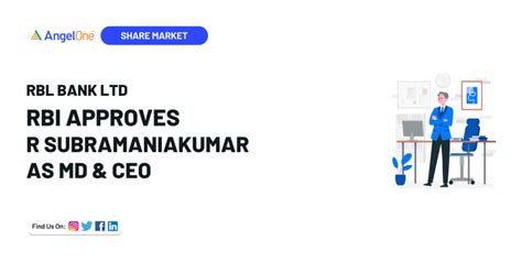RBI Approves Re-appointment of R Subramaniakumar as MD & CEO of RBL Bank