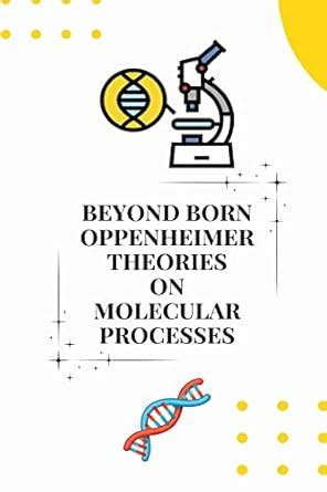 Buy Beyond born oppenheimer theories on molecular processes Book Online ...