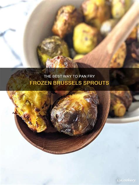The Best Way To Pan Fry Frozen Brussels Sprouts | CyCookery