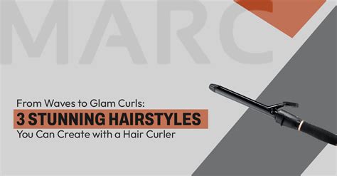 3 Hairstyles with a Hair Curler | Waves to Glam Curls
