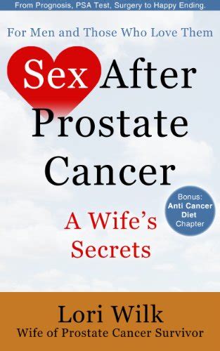 Sex After Prostate Cancer: A Wife’s Secrets. From Prognosis, PSA Test ...