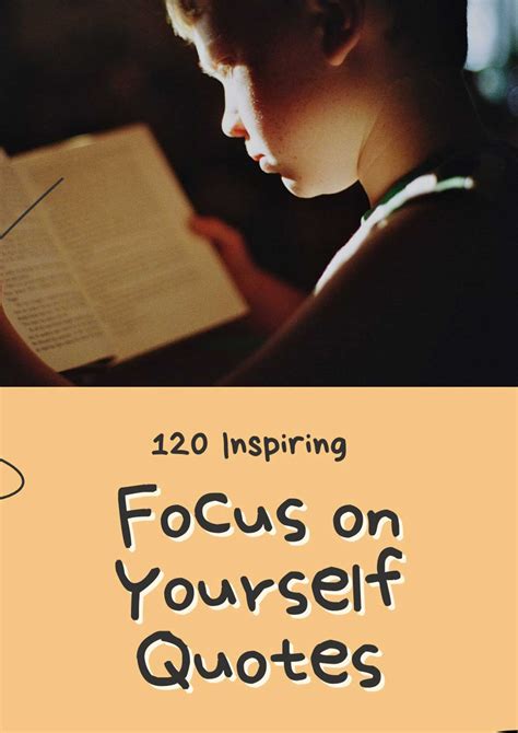 120 Inspiring Focus on Yourself Quotes for Personal Growth - Blogkiat