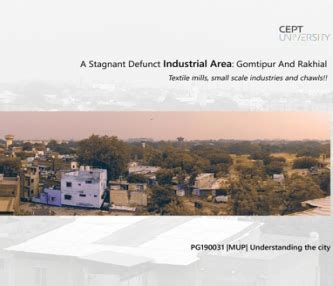A stagnant defunct Industrial Area: Gomtipur and Rakhial | CEPT - Portfolio
