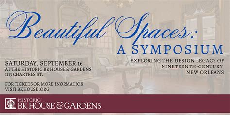 Beautiful Spaces: A Symposium, Beauregard-Keyes House, New Orleans, 16 ...