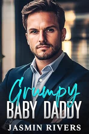Grumpy Baby Daddy: An Opposites Attract Enemies-To-Lovers Romance eBook ...