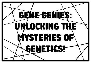 GENE GENIES: UNLOCKING THE MYSTERIES OF GENETICS! Grade 7 And 8 Science ...