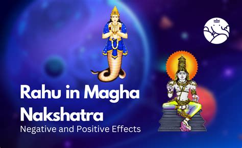 Rahu in Magha Nakshatra: Negative and Positive Effects