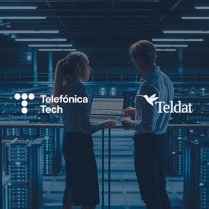 Telefónica Tech se asocia con Grupo Teldat :: TECNONEWS