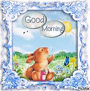 Image result for Good Morning Bunny Thinking of You Pics