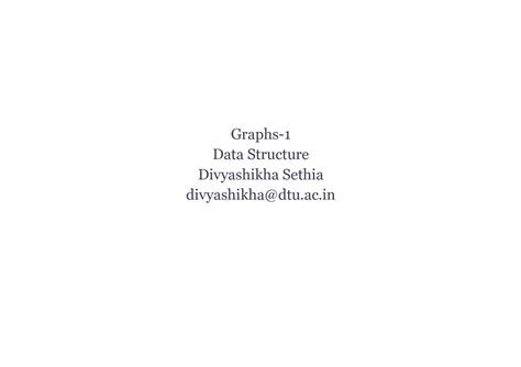 Lec 8 graphs P1 - Graphs Graphs- Data Structure Divyashikha Sethia ...