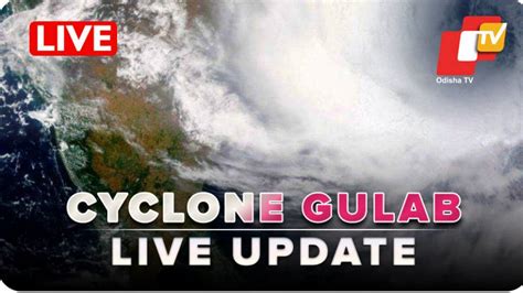 Cyclone Gulab Live Updates Severe To Above Normal Flood Likely In ...