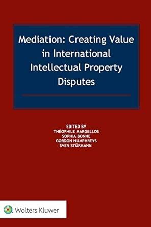 Buy Mediation: Creating Value in International Intellectual Property ...