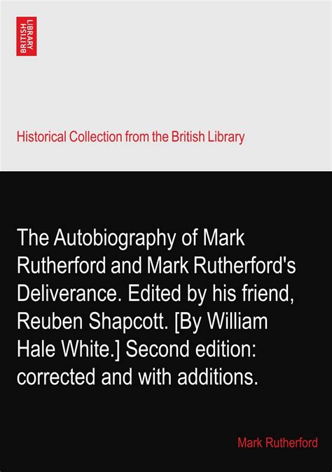 The Autobiography of Mark Rutherford and Mark Rutherford's Deliverance ...