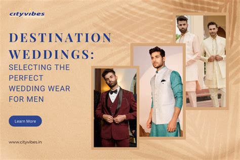 Destination Weddings: Selecting the Perfect Wedding Wear for Men