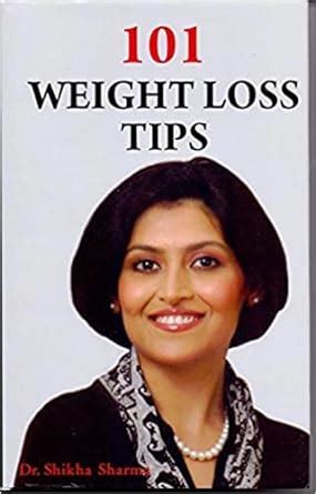 101 WEIGHT LOSS TIPS : SHIKHA SHARMA: Amazon.in: Books