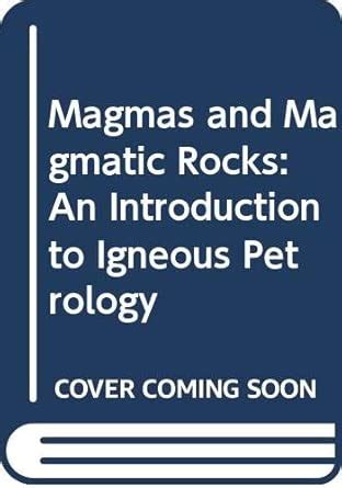 Buy Magmas and Magmatic Rocks: An Introduction to Igneous Petrology ...